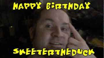 SkeeterTheDuck Birthday Videos